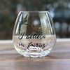 I Believe in Fairies Stemless Wine Glass